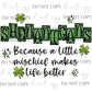 Shenanigans Because a Little Mischief Makes Life Better – St. Patrick’s Day Digital PNG